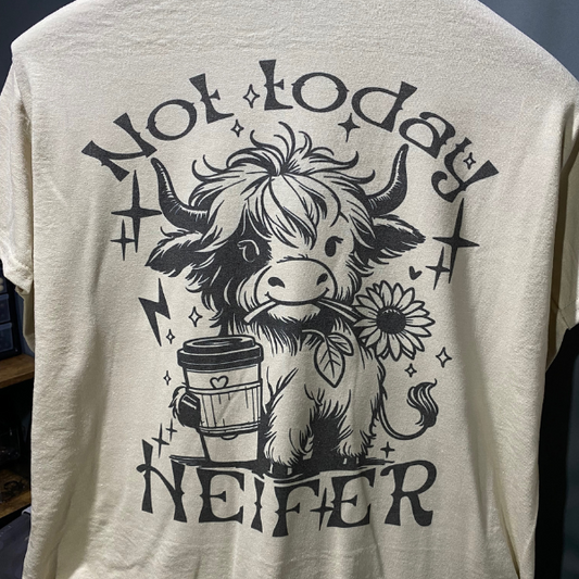 Not Today Heifer T-shirt